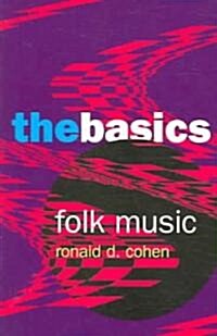 Folk Music: The Basics (Paperback)