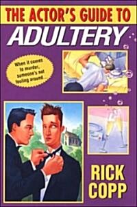 The Actors Guide to Adultery (Paperback, Reprint)