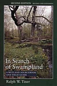 In Search of Swampland: A Wetland Sourcebook and Field Guide (Paperback, 2)