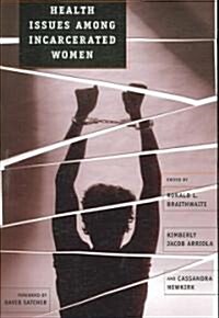 Health Issues Among Incarcerated Women (Paperback)