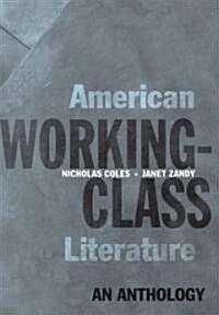 American Working-Class Literature: An Anthology (Paperback)