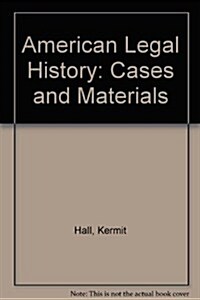 American Legal History: Cases and Materials (Hardcover)