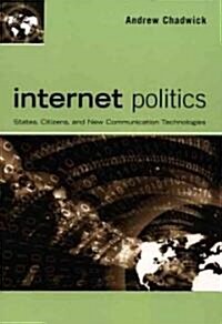 Internet Politics: States, Citizens, and New Communication Technologies (Paperback)