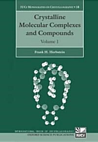 Crystalline Molecular Complexes and Compounds : Structures and Principles (Multiple-component retail product)