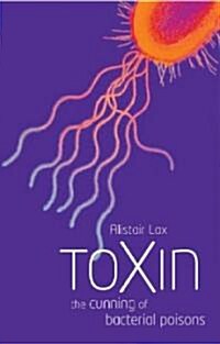 Toxin : The Cunning of Bacterial Poisons (Hardcover)