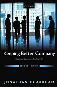 Keeping Better Company : Corporate Governance Ten Years on (Hardcover, 2 Revised edition)