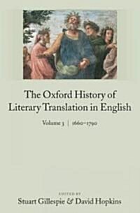 The Oxford History of Literary Translation in English Volume 3: 1660-1790 (Hardcover)