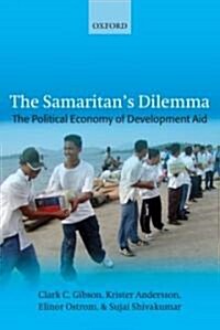The Samaritans Dilemma : The Political Economy of Development Aid (Paperback)