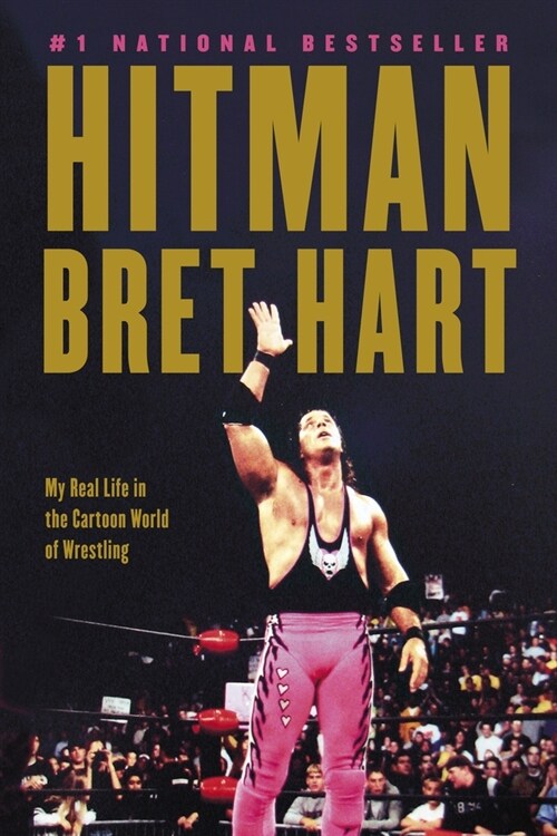 Hitman: My Real Life in the Cartoon World of Wrestling (Paperback)