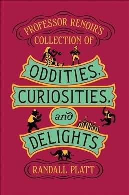 Professor Renoirs Collection of Oddities, Curiosities, and Delights (Hardcover)