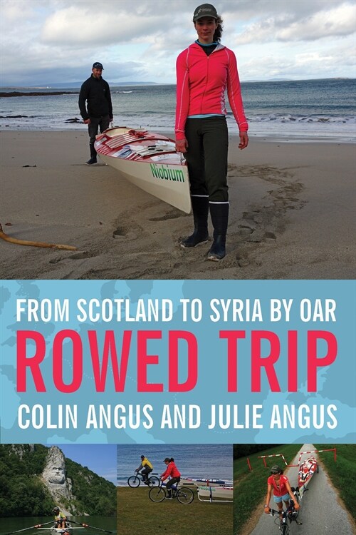 Rowed Trip: From Scotland to Syria by Oar (Paperback)