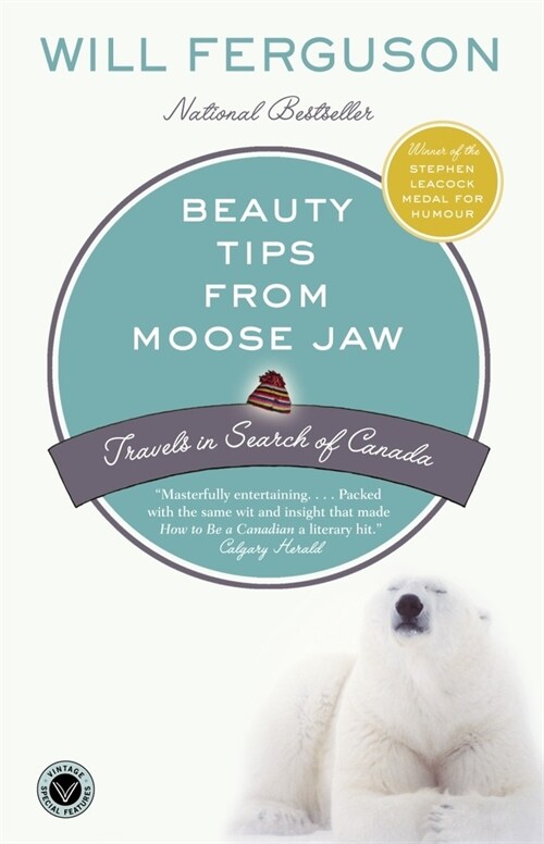 Beauty Tips from Moose Jaw: Travels in Search of Canada (Paperback)
