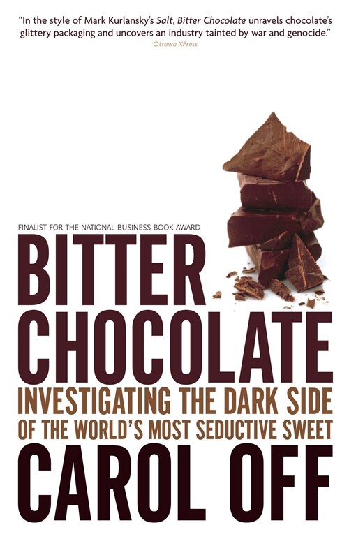 Bitter Chocolate: Investigating the Dark Side of the Worlds Most Seductive Sweet (Paperback)