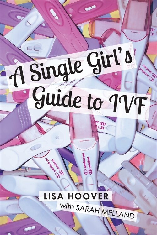 A Single Girls Guide to Ivf (Paperback)