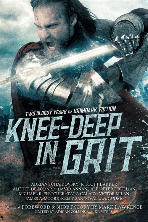 Knee-Deep in Grit: Two Bloody Years of Grimdark Fiction (Paperback)