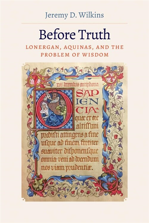 Before Truth: Lonergan, Aquinas, and the Problem of Wisdom (Hardcover)