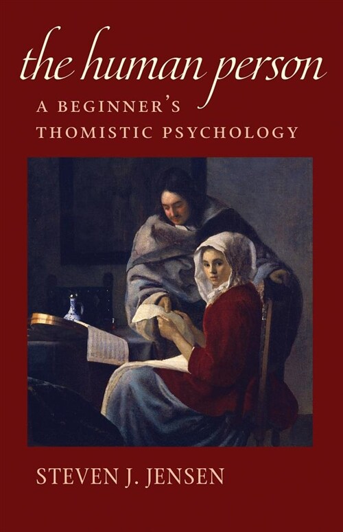 The Human Person: A Beginners Thomistic Psychology (Paperback)