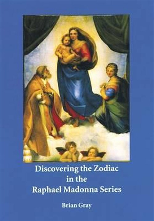Discovering the Zodiac in the Raphael Madonna Series (Paperback)