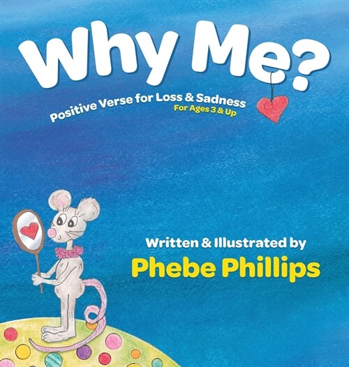 Why Me? Positive Verse for Loss & Sadness: For Ages 3 & Up (Hardcover)