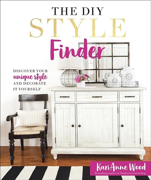 The DIY Style Finder: Discover Your Unique Style and Decorate It Yourself (Hardcover)