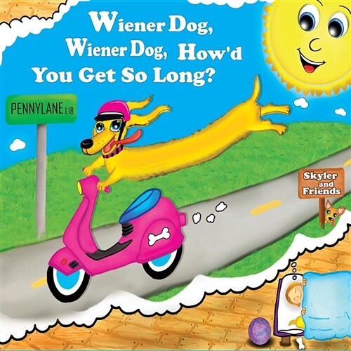 Wiener Dog, Wiener Dog, Howd You Get So Long? (Paperback)