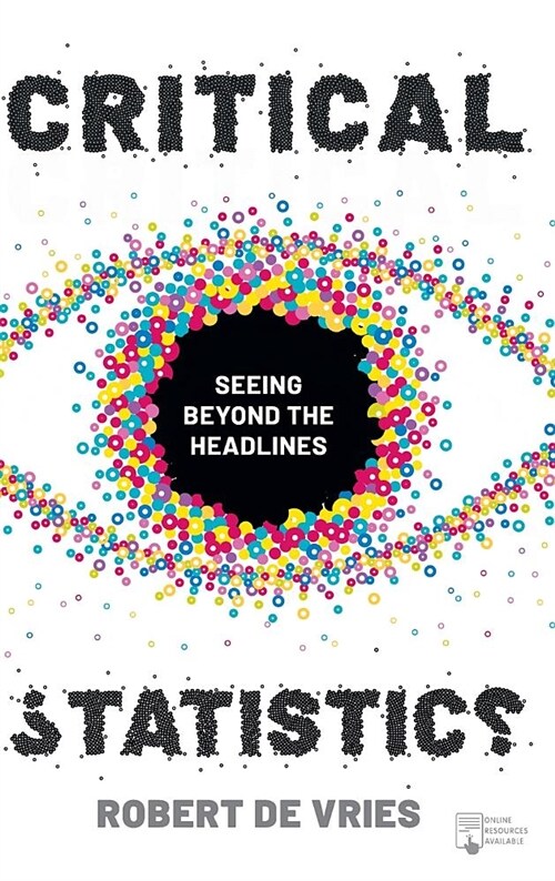 Critical Statistics : Seeing Beyond the Headlines (Hardcover, 1st ed. 2019)