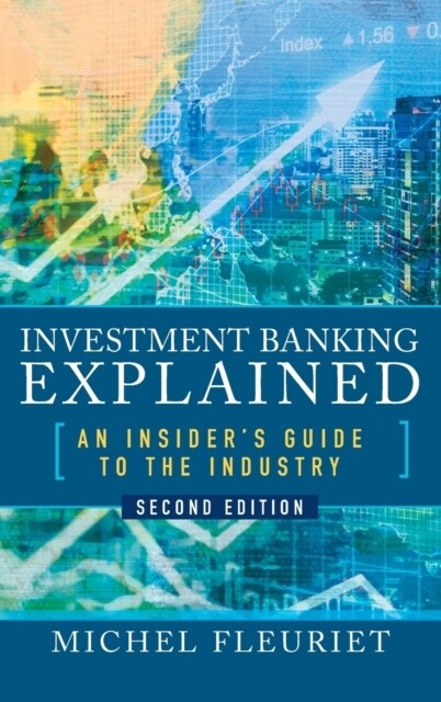 Investment Banking Explained, Second Edition: An Insiders Guide to the Industry (Hardcover, 2)