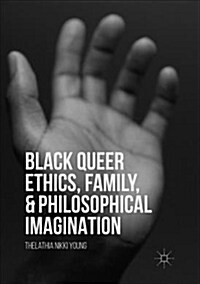 Black Queer Ethics, Family, and Philosophical Imagination (Paperback)