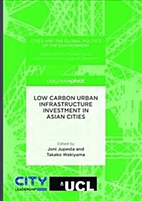 Low Carbon Urban Infrastructure Investment in Asian Cities (Paperback)