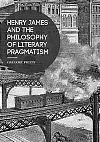 Henry James and the Philosophy of Literary Pragmatism (Paperback)