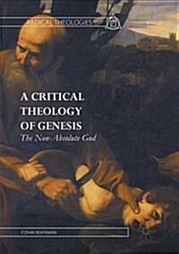 A Critical Theology of Genesis: The Non-Absolute God (Paperback)