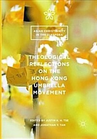 Theological Reflections on the Hong Kong Umbrella Movement (Paperback)