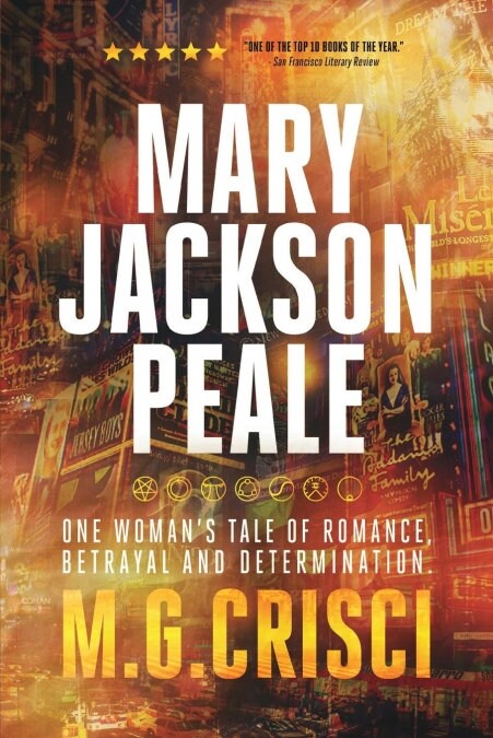 Mary Jackson Peale: One Womans Tale of Romance, Betrayal and Determination (Paperback)