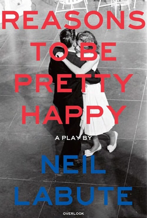 Reasons to Be Pretty Happy: A Play (Paperback)
