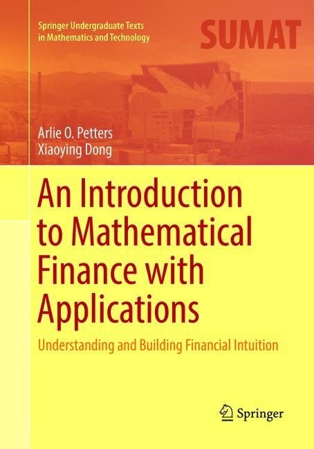 An Introduction to Mathematical Finance with Applications: Understanding and Building Financial Intuition (Paperback)