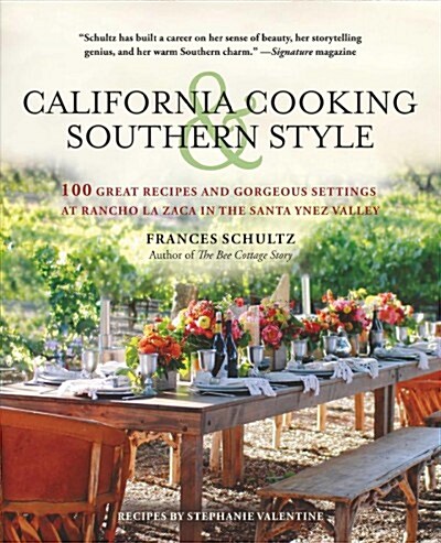 California Cooking and Southern Style: 100 Great Recipes, Inspired Menus, and Gorgeous Table Settings (Hardcover)