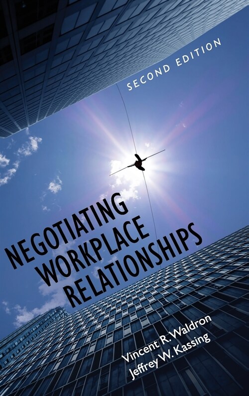 Negotiating Workplace Relationships (Hardcover)