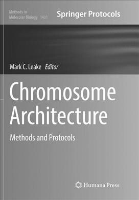 Chromosome Architecture: Methods and Protocols (Paperback)