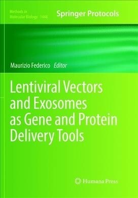 Lentiviral Vectors and Exosomes as Gene and Protein Delivery Tools (Paperback)