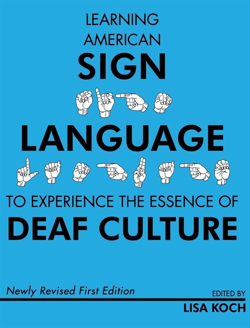 Learning American Sign Language to Experience the Essence of Deaf Culture (Hardcover)