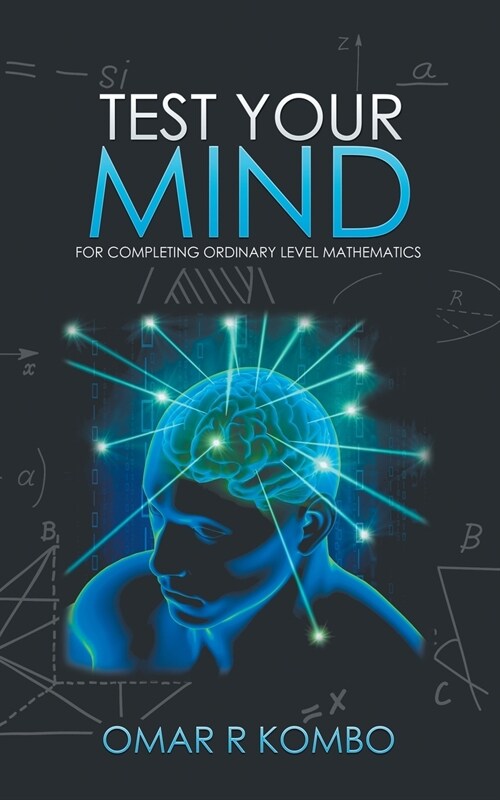 Test Your Mind: For Completing Ordinary Level Mathematics (Paperback)