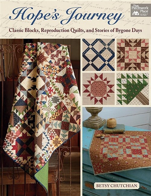 Hopes Journey: Classic Blocks, Reproduction Quilts, and Stories of Bygone Days (Paperback)