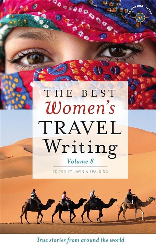 The Best Womens Travel Writing, Volume 8: True Stories from Around the World (Hardcover)