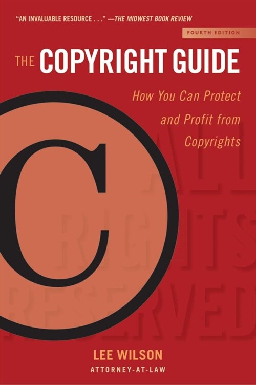 The Copyright Guide: How You Can Protect and Profit from Copyrights (Fourth Edition) (Paperback, 4)