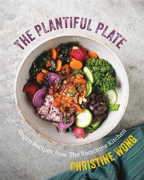 The Plantiful Plate: Vegan Recipes from the Yommme Kitchen (Hardcover)