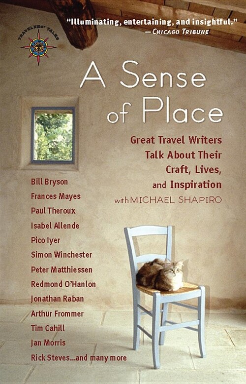 A Sense of Place: Great Travel Writers Talk about Their Craft, Lives, and Inspiration (Hardcover)