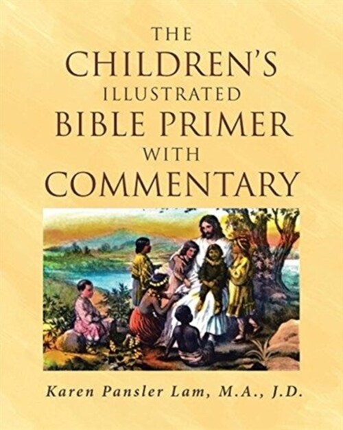 The Childrens Illustrated Bible Primer with Commentary (Paperback)