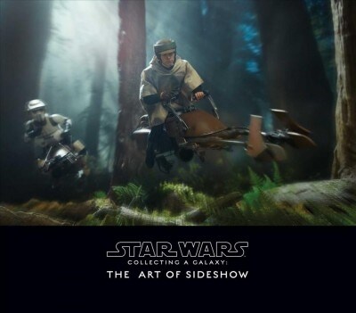 Star Wars: Collecting a Galaxy: The Art of Sideshow Collectibles (Hardcover, Not for Online)