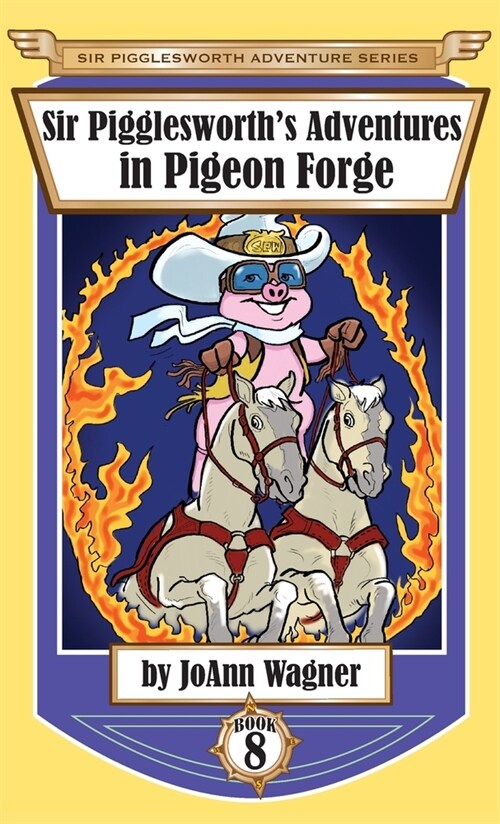 Sir Pigglesworths Adventures in Pigeon Forge (Hardcover)