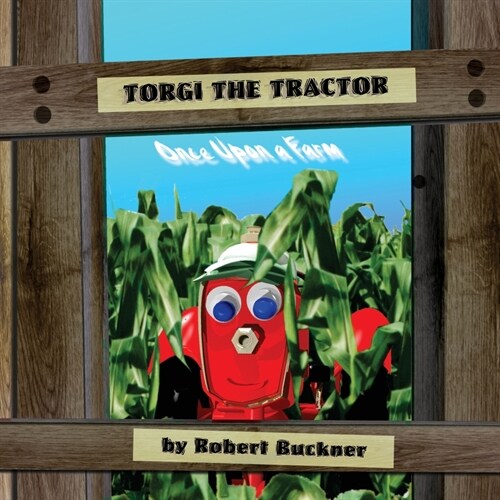 Torgi the Tractor: Once Upon a Farm (Paperback)